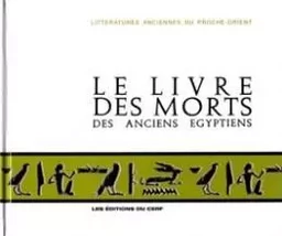 LE LIVRE DES MORTS DES ANCIENS ÉGYPTIENS