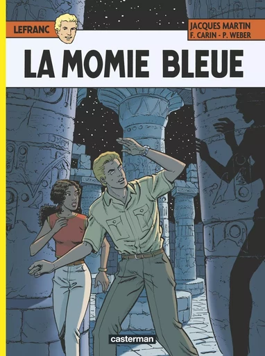 La Momie bleue -  FRANCIS CARIN / JACQUES MARTIN / PATRICK WEBER - CASTERMAN