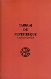 TARGUM DU PENTATEUQUE - TOME 2 EXODE ET LEVITIQUE