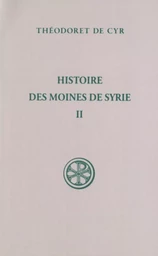 HISTOIRE DES MOINES DE SYRIE - TOME 2