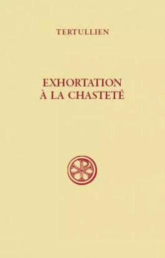 EXHORTATION A LA CHASTETE -  Tertullien - CERF