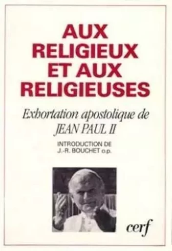 AUX RELIGIEUX ET AUX RELIGIEUSES -  JEAN PAUL II - CERF