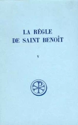 SC 185 LA RÈGLE DE SAINT BENOÎT, V