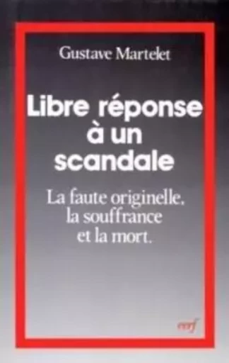 LIBRE RÉPONSE À UN SCANDALE -  MARTELET GUSTAVE - CERF