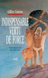 INDISPENSABLE VERTU DE FORCE