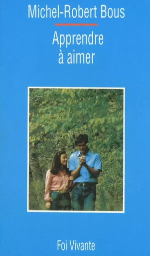 APPRENDRE À AIMER -  BOUS MICHEL-ROBERT - CERF