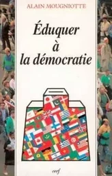 ÉDUQUER À LA DÉMOCRATIE