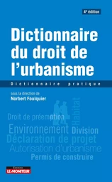 Dictionnaire du droit de l'urbanisme