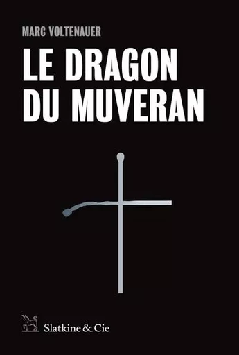 Le Dragon du Muveran - Marc Voltenauer - Slatkine