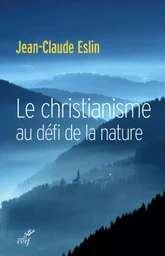 LE CHRISTIANISME AU DÉFI DE LA NATURE