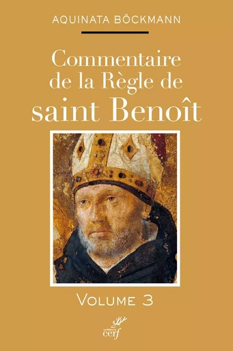 COMMENTAIRE DE LA RÈGLE DE SAINT BENOÎT (TOME 3) -  BOCKMANN AQUINATA - CERF