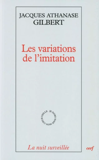 LES VARIATIONS DE L'IMITATION -  GILBERT JACQUES-ATHANASE - CERF