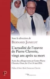 L'ACTUALITÉ DE L'OEUVRE DE PIERRE CLAVERIE VINGT ANS APRÈS SA MORT