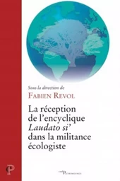 LA RÉCEPTION DE L'ENCYCLIQUE LAUDATO SI' DANS LA MILITANCE ÉCOLOGISTE