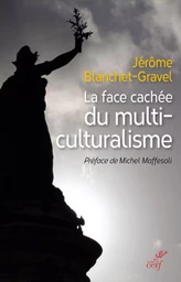 LA FACE CACHÉE DU MULTICULTURALISME