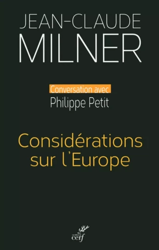 CONSIDERATIONS SUR L'EUROPE -  MILNER JEAN-CLAUDE - CERF