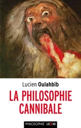 LA PHILOSOPHIE CANNIBALE