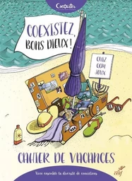 COEXISTEZ, BONS DIEUX ! CAHIER DE VACANCES