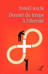 DONNER DU TEMPS A L'ETERNITE