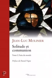 SOLITUDE ET COMMUNION (IVE - VIE SIÈCLE) VOLUME I