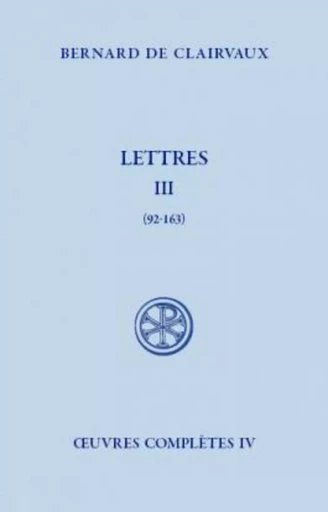 SC 556 LETTRES, III -  Bernard de Clairvaux - CERF