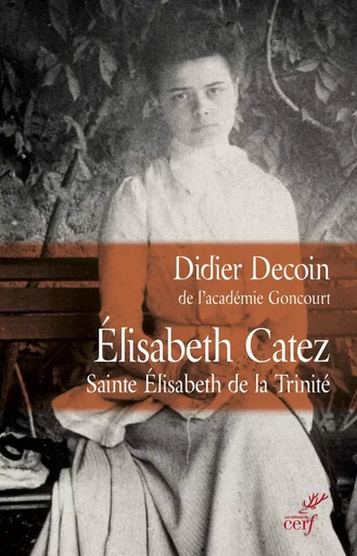 ELISABETH CATEZ - SAINTE ELISABETH DE LA TRINITE -  DECOIN DIDIER - CERF