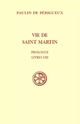 VIE DE SAINT MARTIN - PROLOGUE LIVRES I-III