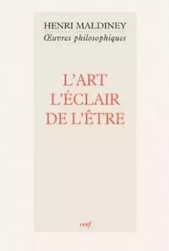 L'Art, l'éclair de l'être - Henri Maldiney - CERF