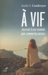 A VIF, JOURNAL D'UNE MAMAN PAS COMME LES AUTRES