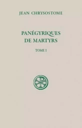 SC 595 PANÉGYRIQUES DE MARTYRS (TOME 1)