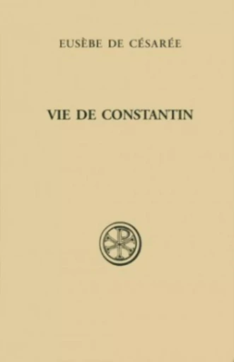 VIE DE CONSTANTIN -  EUSEBE DE CESAREE - CERF