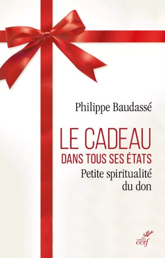 LE CADEAU DANS TOUS SES ÉTATS -  BAUDASSE PHILIPPE - CERF