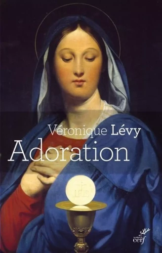 ADORATION -  LEVY VERONIQUE - CERF