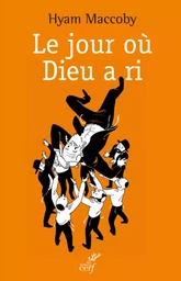 LE JOUR OÙ DIEU A RI