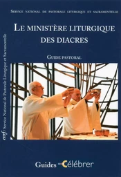 LE MINISTERE LITURGIQUE DES DIACRES - GUIDE PASTORAL