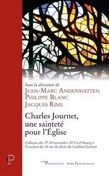 CHARLES JOURNET, UNE SAINTETÉ POUR L'EGLISE