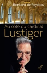 AU COTE DU CARDINAL LUSTIGER