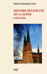 HISTOIRE RELIGIEUSE DE LA SUÈDE (1520-1930)