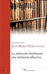 LA MÉMOIRE CHRÉTIENNE, UNE MÉMOIRE SÉLECTIVE