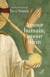 AMOUR HUMAIN, AMOUR DIVIN