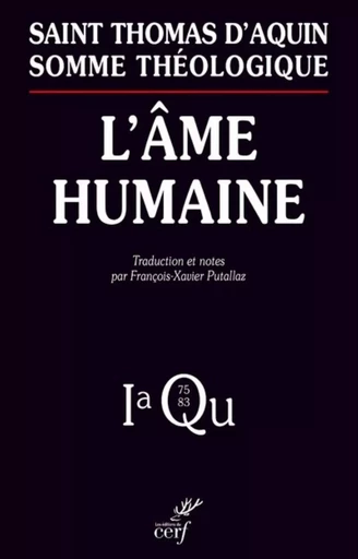 L'ÂME HUMAINE. I-A Q75-83 -  THOMAS D'AQUIN - CERF