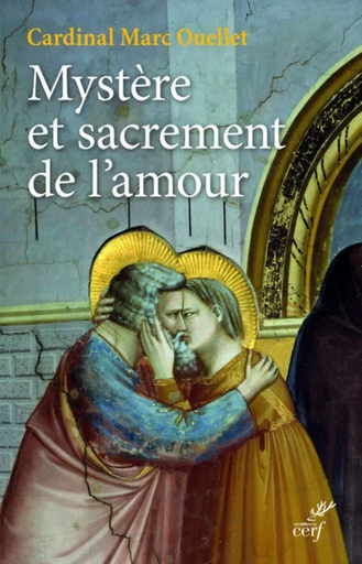 MYSTÈRE ET SACREMENT DE L'AMOUR -  OUELLET MARC - CERF