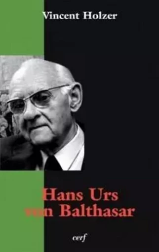 HANS URS VON BALTHASAR -  HOLZER VINCENT - CERF