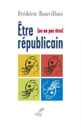 ÊTRE (OU NE PAS ÊTRE) RÉPUBLICAIN