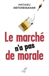 LE MARCHÉ N'A PAS DE MORALE