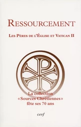 RESSOURCEMENT - LES PERES DE L'EGLISE ET VATICAN II