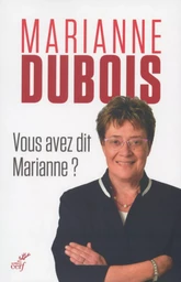 VOUS AVEZ DIT MARIANNE ?