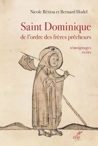 SAINT DOMINIQUE DE L'ORDRE DES FRERES PRECHEURS -TEMOIGNAGES ECRITS FIN XIIE - XVE SIECLE -  COLLECTIF GRF,  HODEL BERNARD - CERF