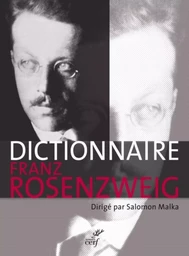 DICTIONNAIRE FRANZ ROSENZWEIG - UNE ETOILE DANS LESIECLE