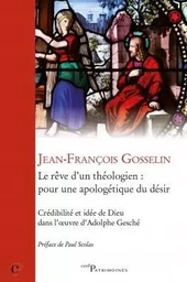 LE RÊVE D¿UN THÉOLOGIEN : POUR UNE APOLOGÉTIQUE DUDÉSIR